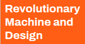 Revolutionary Machine and Design